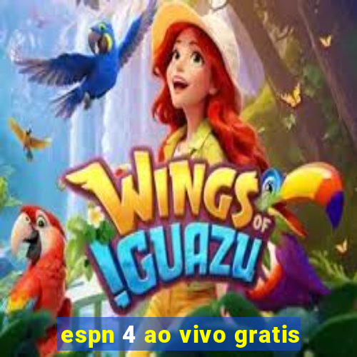 espn 4 ao vivo gratis